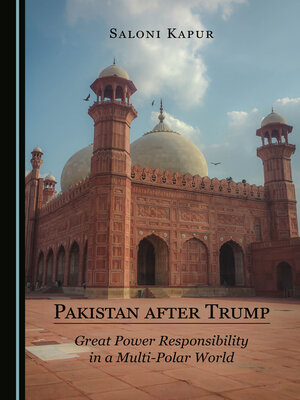 cover image of Pakistan after Trump: Great Power Responsibility in a Multi-Polar World